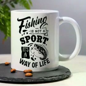 Fishing Is Not A Sport, It's A Way of Life" - Humorous 11oz Ceramic Coffee Mug with Fun Fishing Design, Perfect for