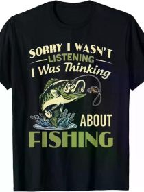 100% Cotton 'Sorry I Wasn't Listening, I Was Thinking About Fishing' Graphic T-Shirt for Men - Casual Crew Neck, Machine Washable, All-Season Com (Color: Black, size: XL)